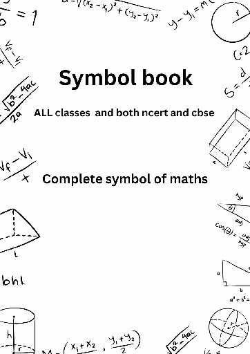 Symbol book (maths) ( for all classes and both NCERT and CBSE)